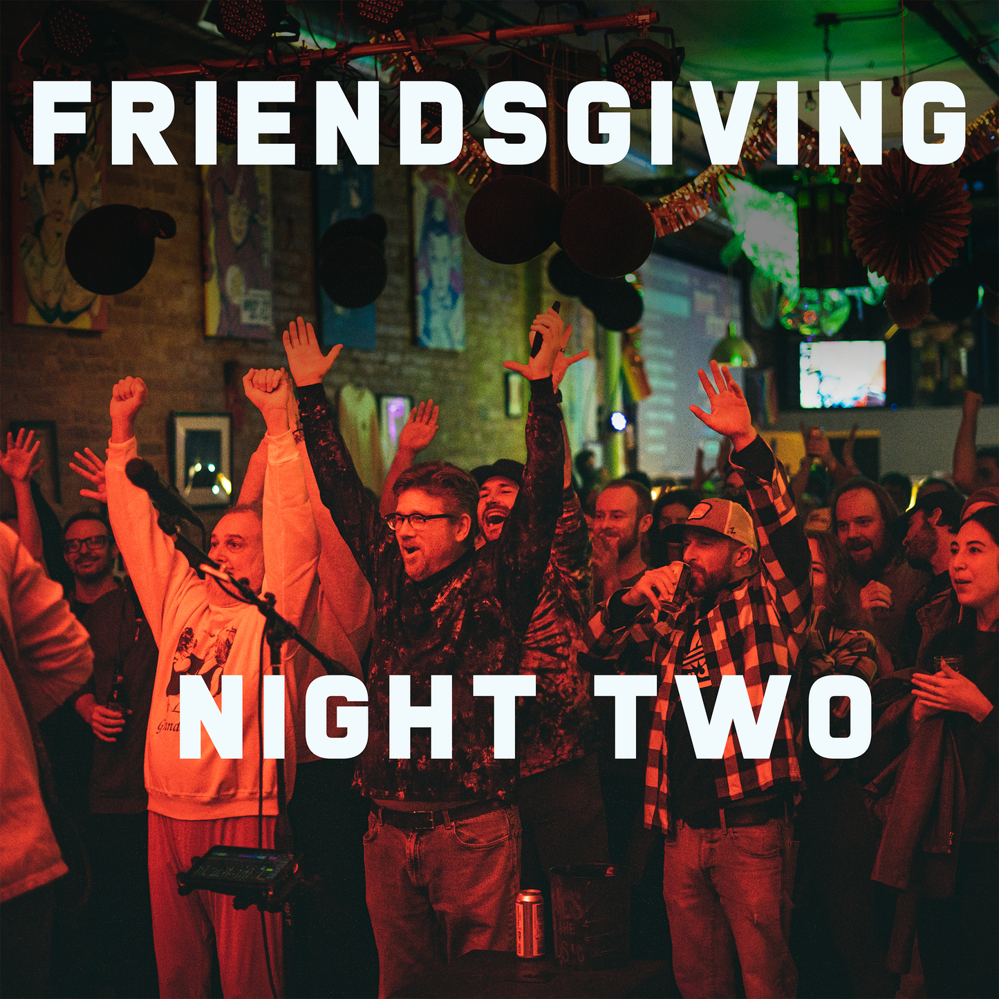 Friendsgiving 11/28 & 11/29